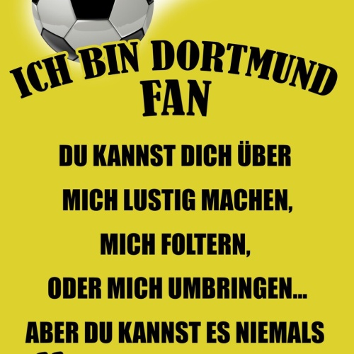 Schild Spruch Ich bin Dortmund-Fan Kannst es niemals ändern Fußball JW