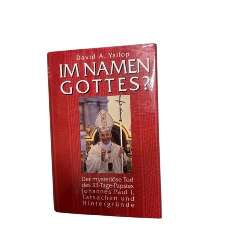 4545 David A. Yallop IM NAMEN GOTTES? DER MYSTERIÖSETOD DES 33-TAGE-PAPSTES JOHA