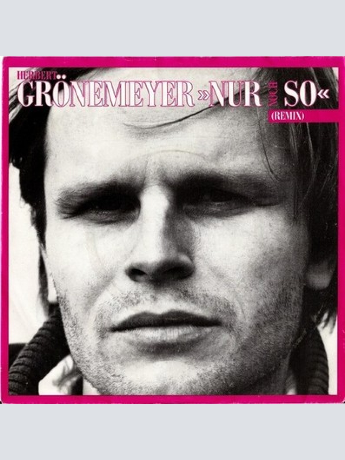 7", Single Herbert Grönemeyer - Nur Noch So (Remix)