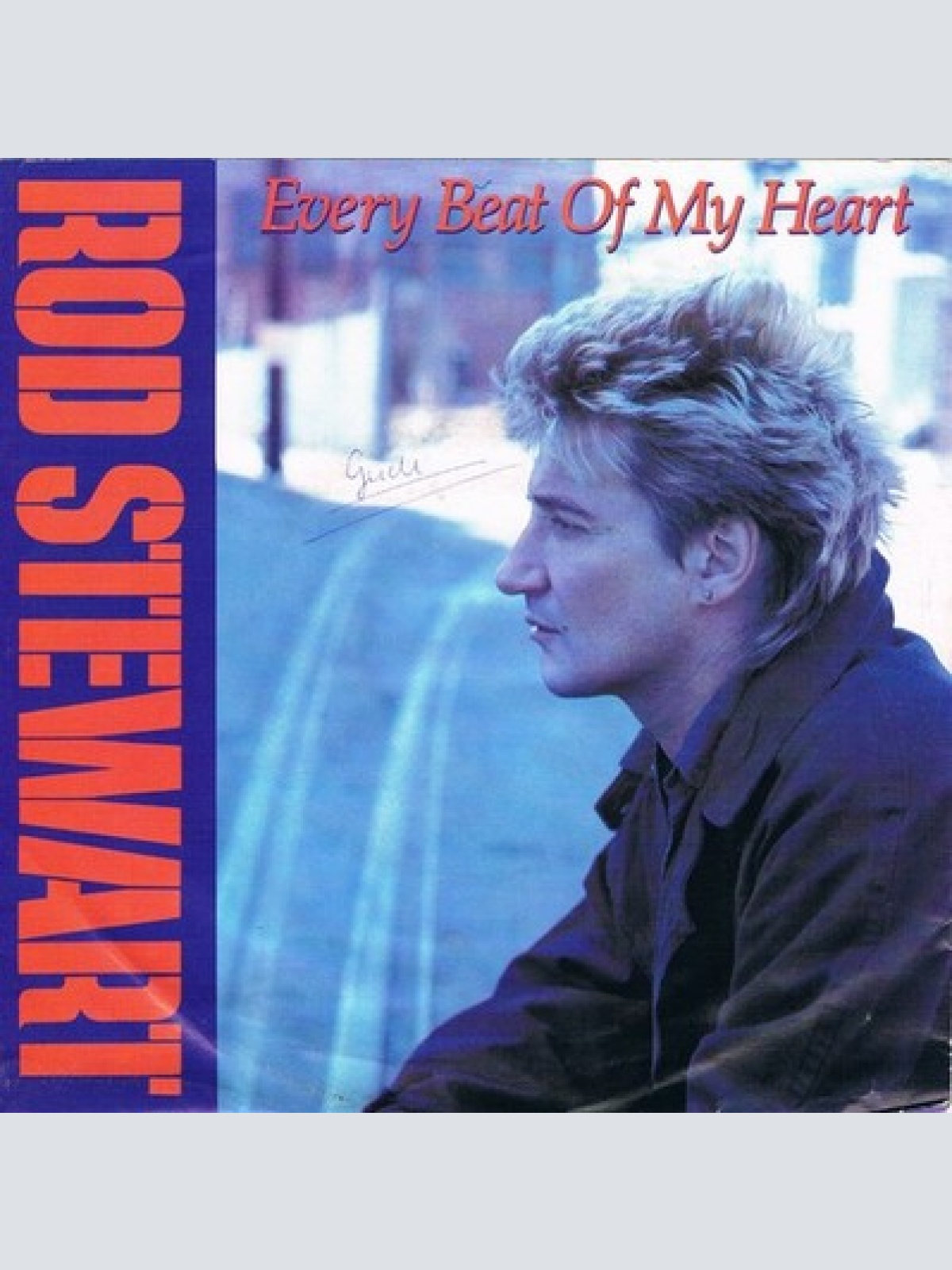 7" Rod Stewart - Every Beat Of My Heart