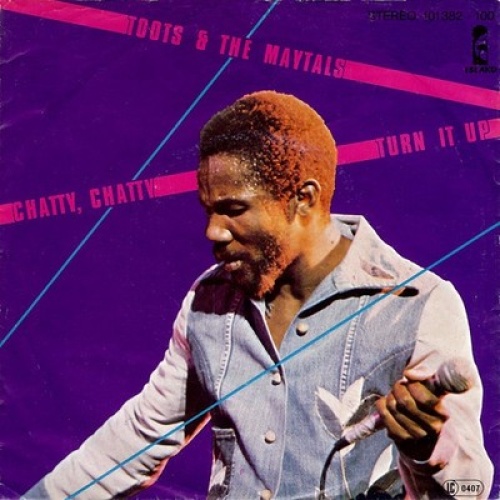 7", Single Toots & The Maytals - Chatty, Chatty / Turn It Up