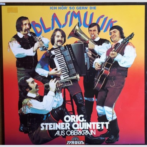 Orig. Steiner Quintett Aus Oberkrain* - Ich Hör' So Gern' Die Blasmusik (LP, ...
