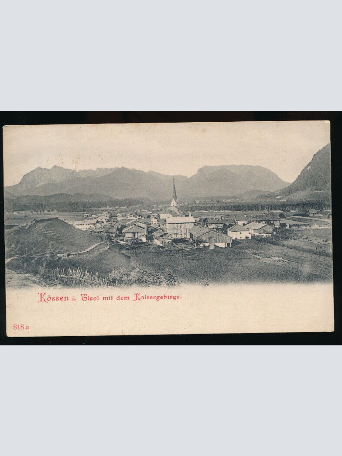 AK aus Kössen mit dem Kaisergebirge Tirol (5365)