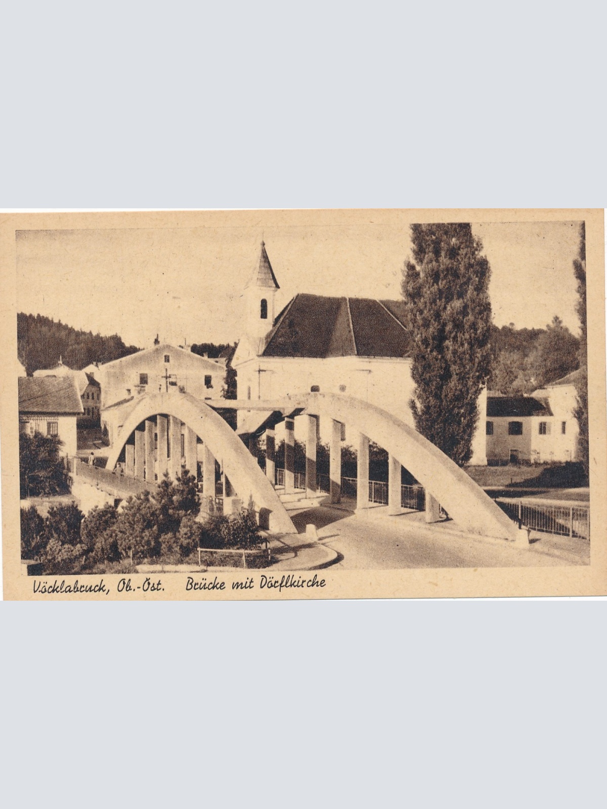 AK aus Vöcklabruck mit Dörflkirche und Brücke Oberösterreich (7988)