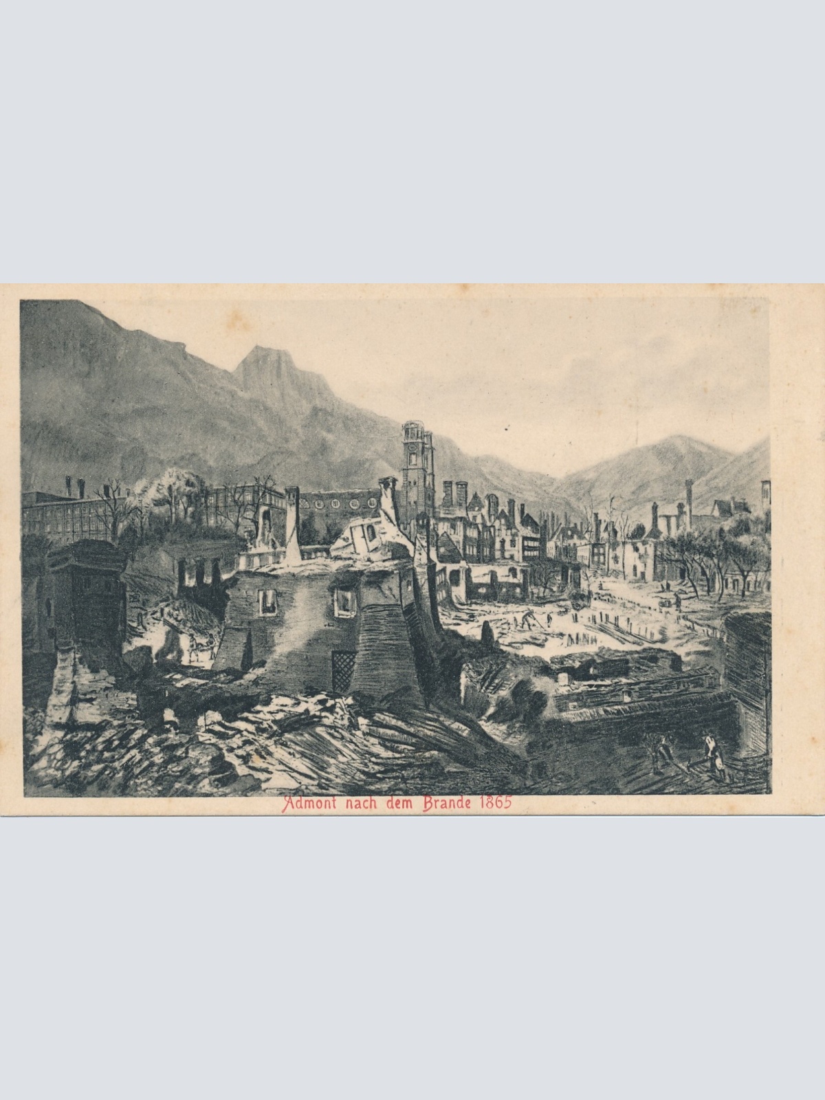 AK aus Admont nach dem Brande 1865 Steiermark Ansichtskarte (14212)