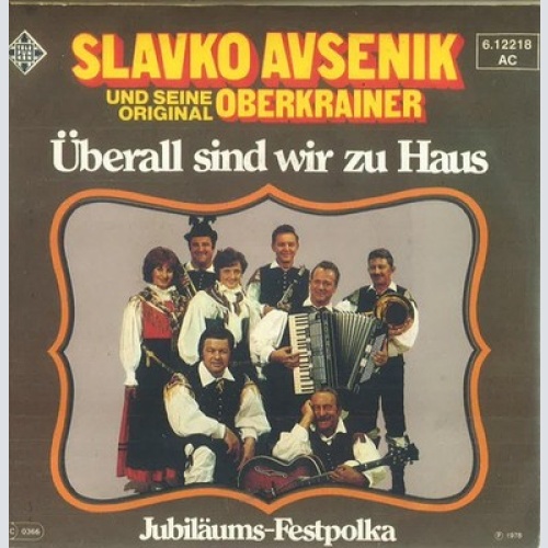 7", Single Slavko Avsenik Und Seine Original Oberkrainer - Überall Sind Wir Z...