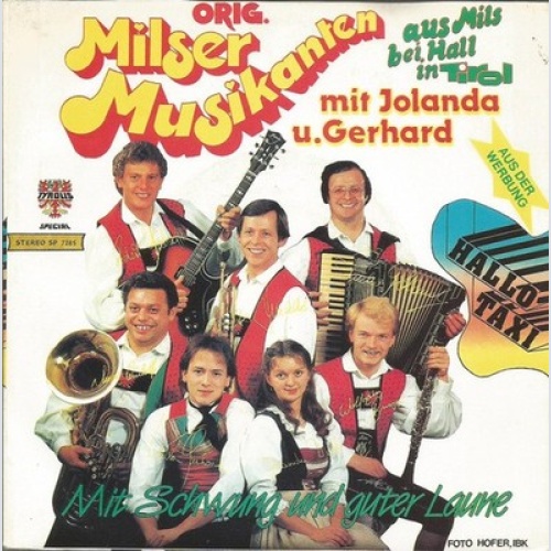 7", Single Orig. Milser Musikanten* Mit  Jolanda Und Gerhard - Mit Schwung Un...