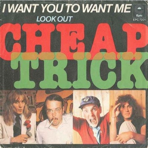 7", Single Cheap Trick - I Want You To Want Me