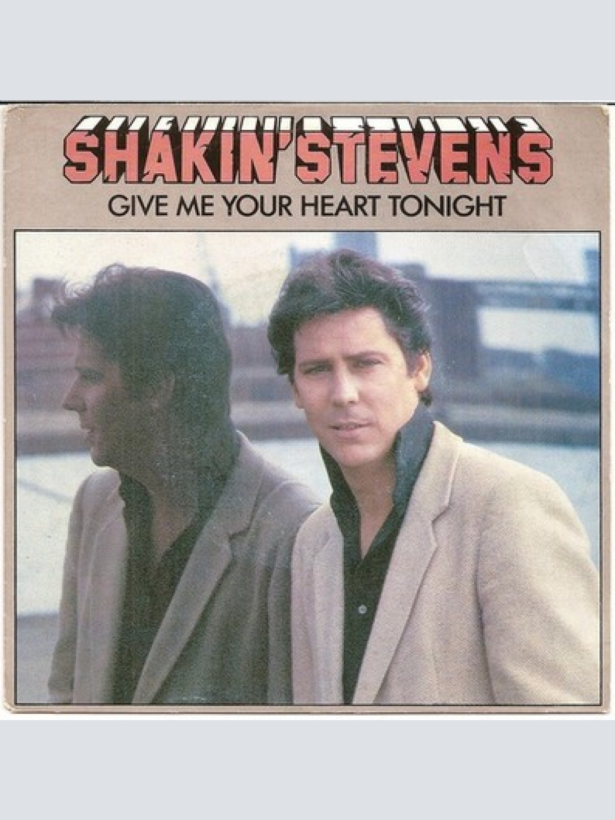 7", Single, CBS Shakin' Stevens - Give Me Your Heart Tonight