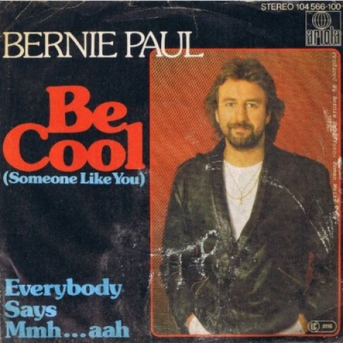 7", Single Bernie Paul - Be Cool (Someone Like You)