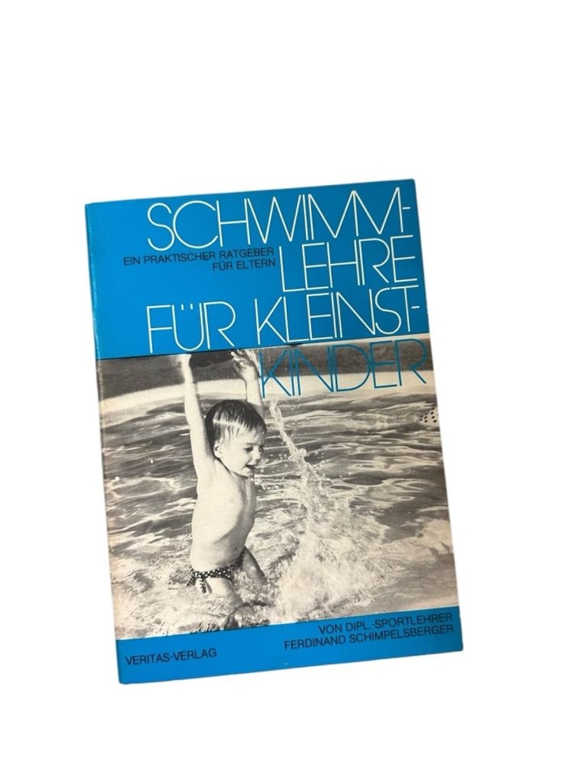 Schwimmlehre für Kleinstkinder: Planschen - Spielen - Schwimmen Planschen, Spiel