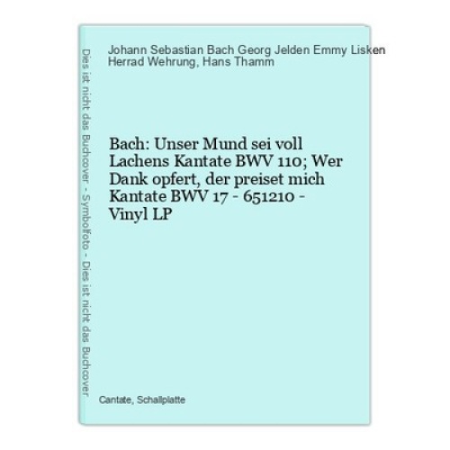 Bach: Unser Mund sei voll Lachens Kantate BWV 110; Wer Dank opfert, der preiset