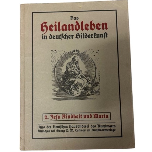 Das Heilandleben in deutscher Bilderkunst: 2. Jesu Kindheit und Maria.