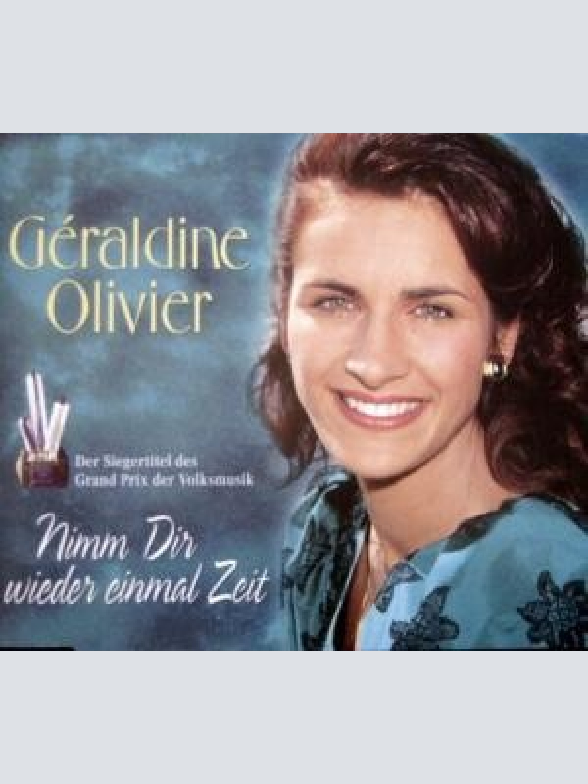 CD, Single Géraldine Olivier - Nimm Dir Wieder Einmal Zeit