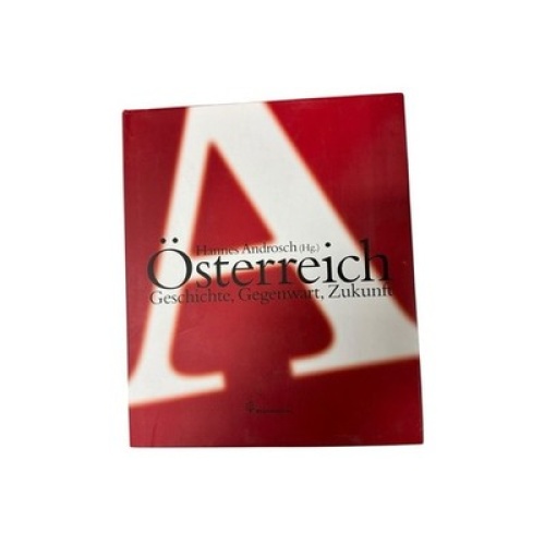 Österreich - Geschichte, Gegenwart, Zukunft Geschichte, Gegenwart, Zukunft Hanne