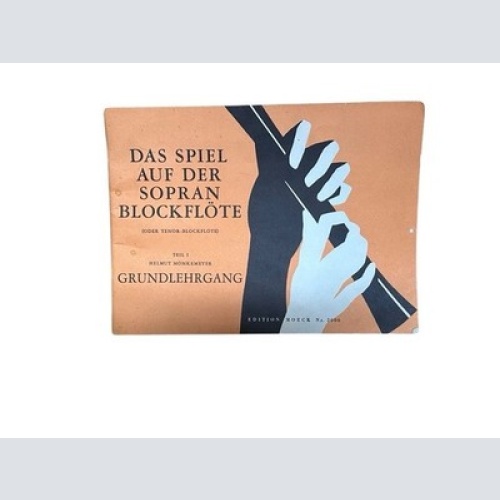 Das Spiel auf der Sopran Blockflöte Teil 1 - Grundlehrgang Mönkemeyer, Helmut: