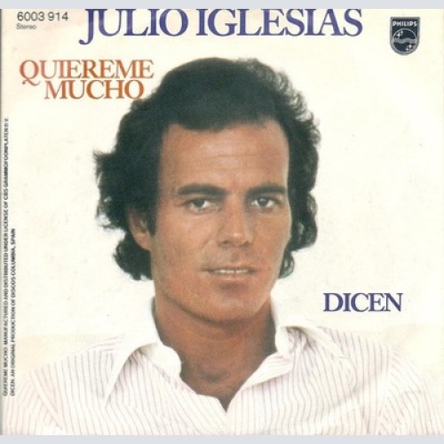 7", Single Julio Iglesias - Quiereme Mucho / Dicen