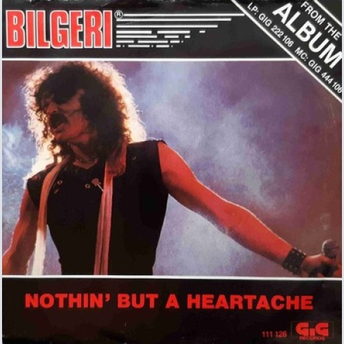 7", Single Bilgeri - Nothin' But A Heartache