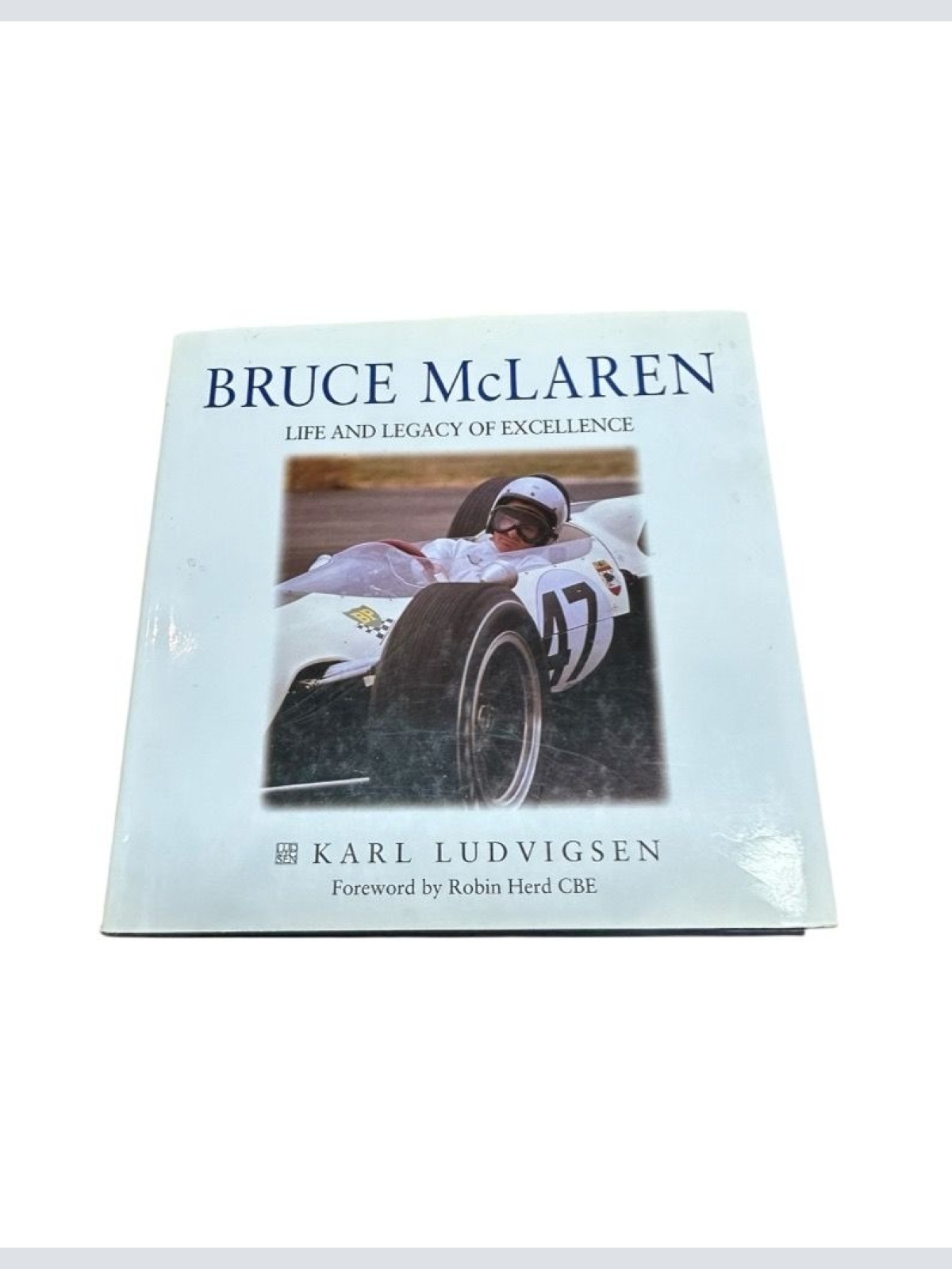 Bruce McLaren: Life and Legacy of Excellence: A Life and Legacy of Excellence Lu