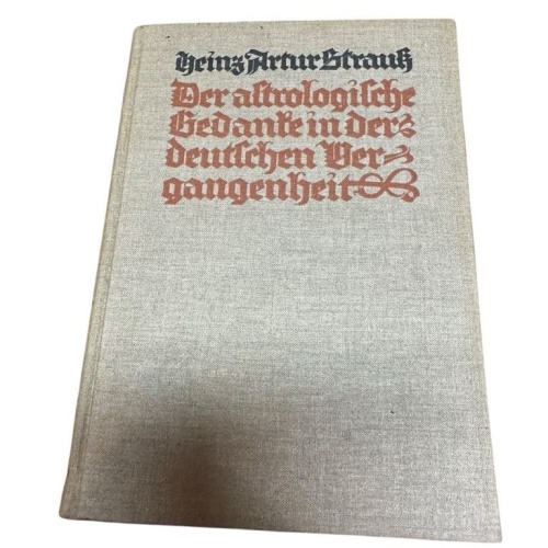 Der astrologische Gedanke in der deutschen Vergangenheit Heinz Arthur Strauß Str