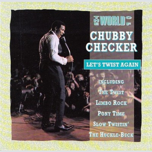 CD, Comp, Club Chubby Checker - Let's Twist Again (The World Of Chubby Checker)