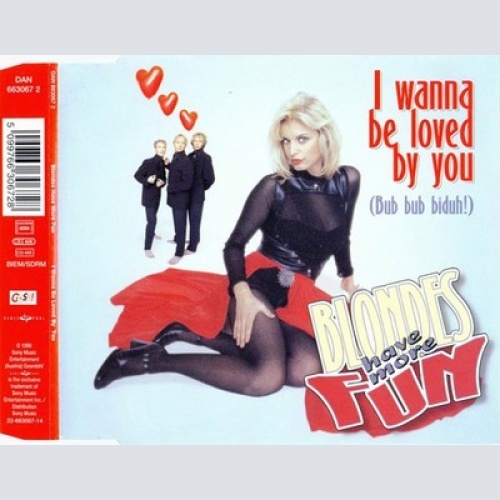 CD, Maxi Blondes Have More Fun - I Wanna Be Loved By You