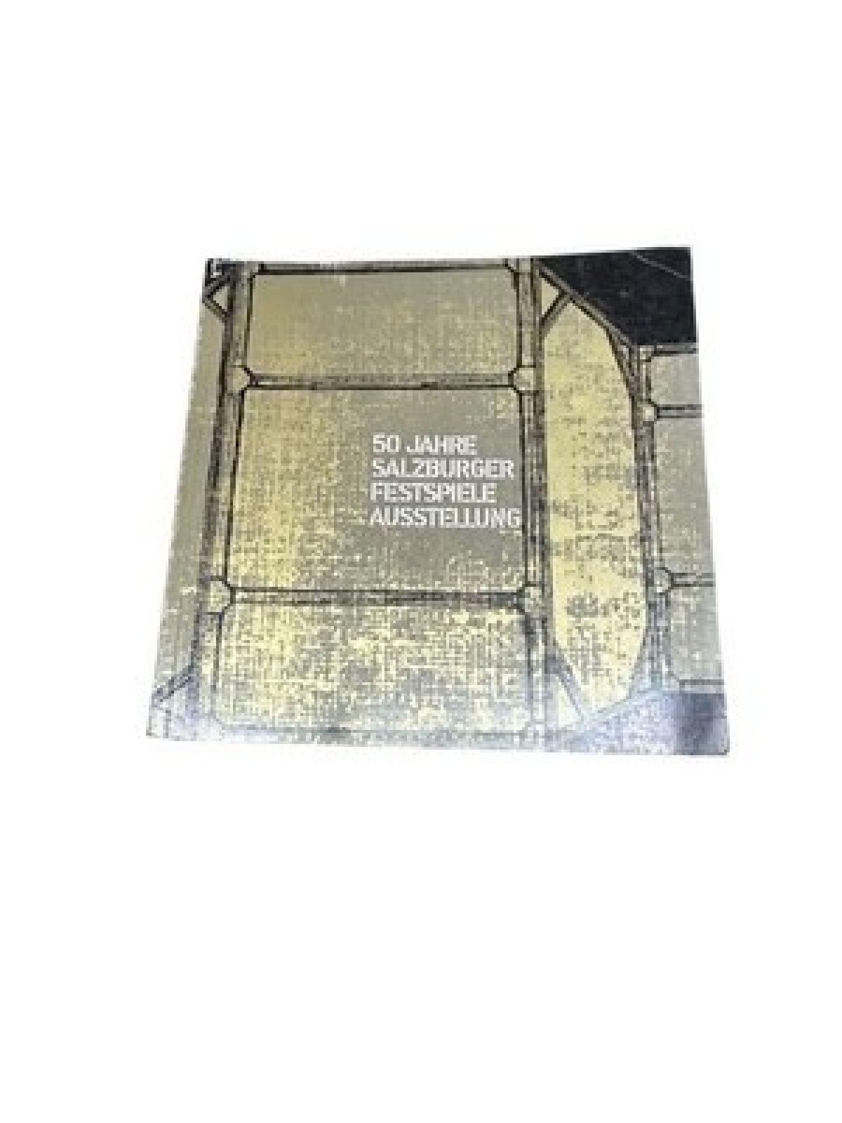 50 Jahre Salzburger Festspiele. Ausstellungskatalog der gleichnahmigen Ausstellu