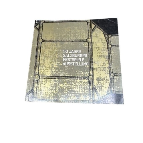 50 Jahre Salzburger Festspiele. Ausstellungskatalog der gleichnahmigen Ausstellu