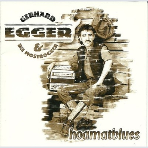 CD, Album Gerhard Egger & Die Mostrocker - Hoamatblues