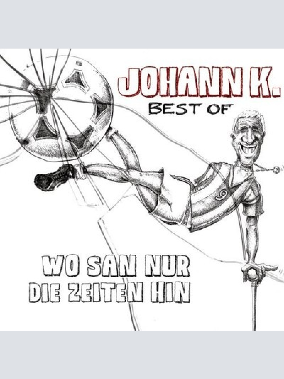 CD, Comp Johann K.* - Wo San Nur Die Zeiten Hin
