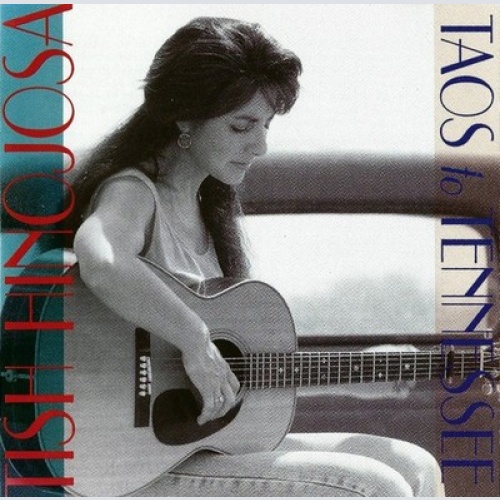 CD, Album Tish Hinojosa - Taos To Tennessee