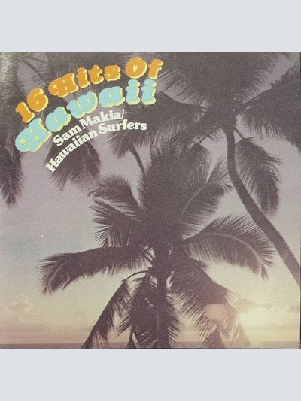 CD Sam Makia / Hawaiian Surfers - 16 Hits Of Hawaii