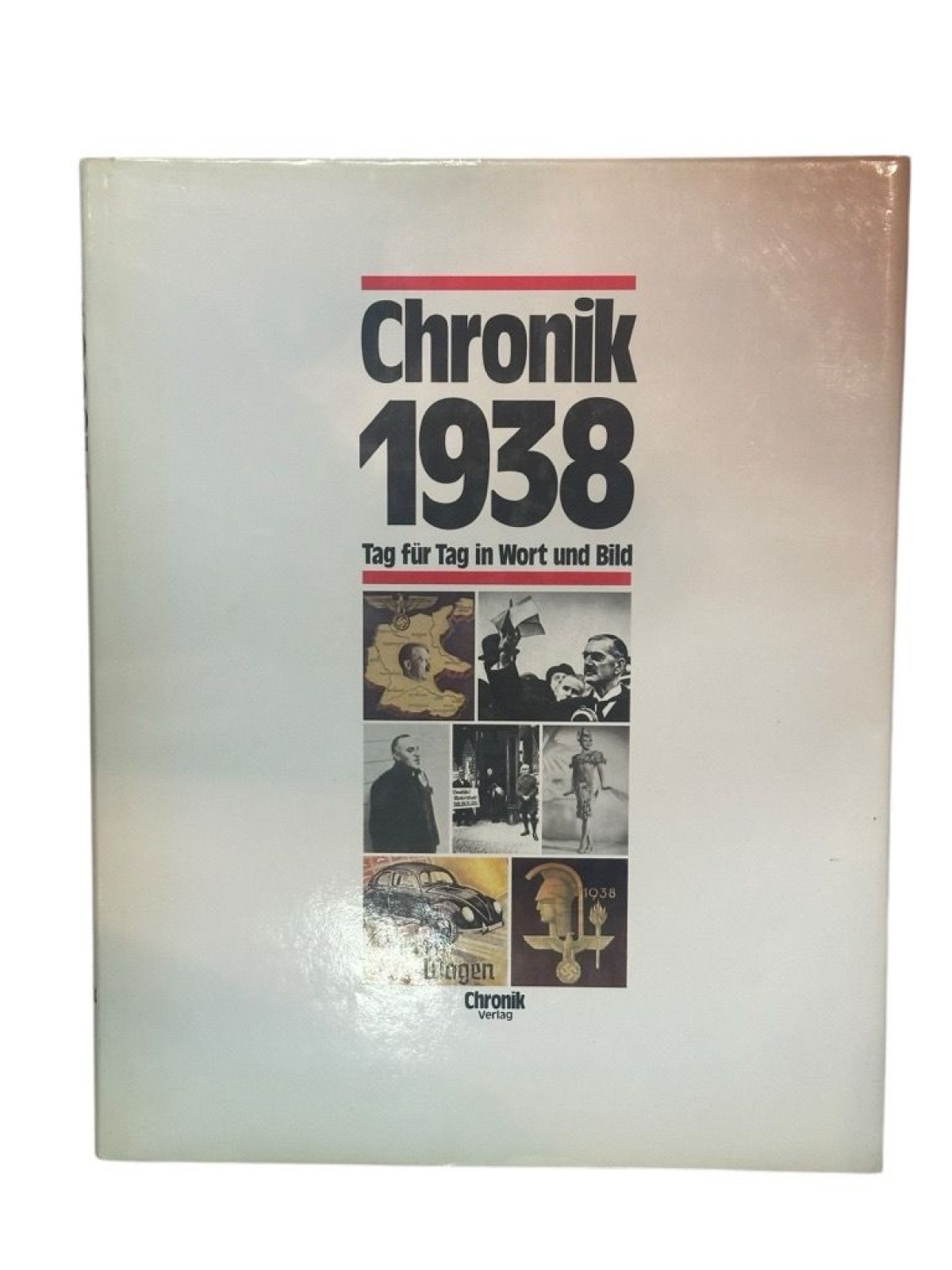 Chronik 1938 (Chronik / Bibliothek des 20. Jahrhunderts. Tag für Tag in Wort und