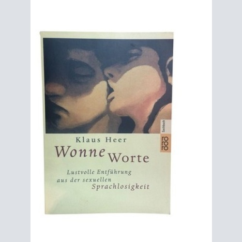WonneWorte : lustvolle Entführung aus der sexuellen Sprachlosigkeit Klaus Heer H