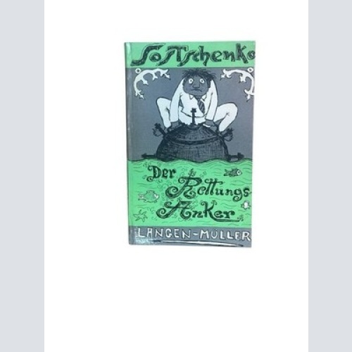 Der Rettungsanker Michail Sostschenko und Grete Willinsky (Nachwort):