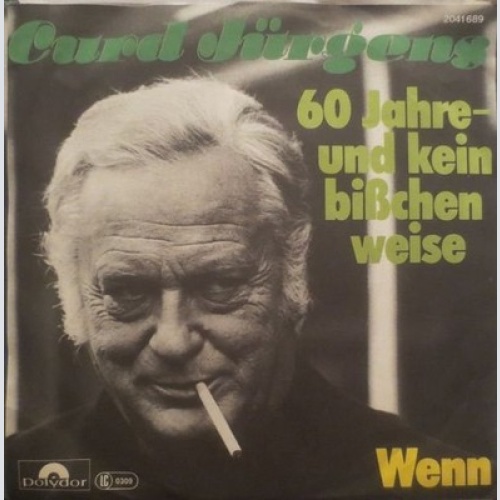 7", Single Curd Jürgens - 60 Jahre - Und Kein Bisschen Weise / Wenn