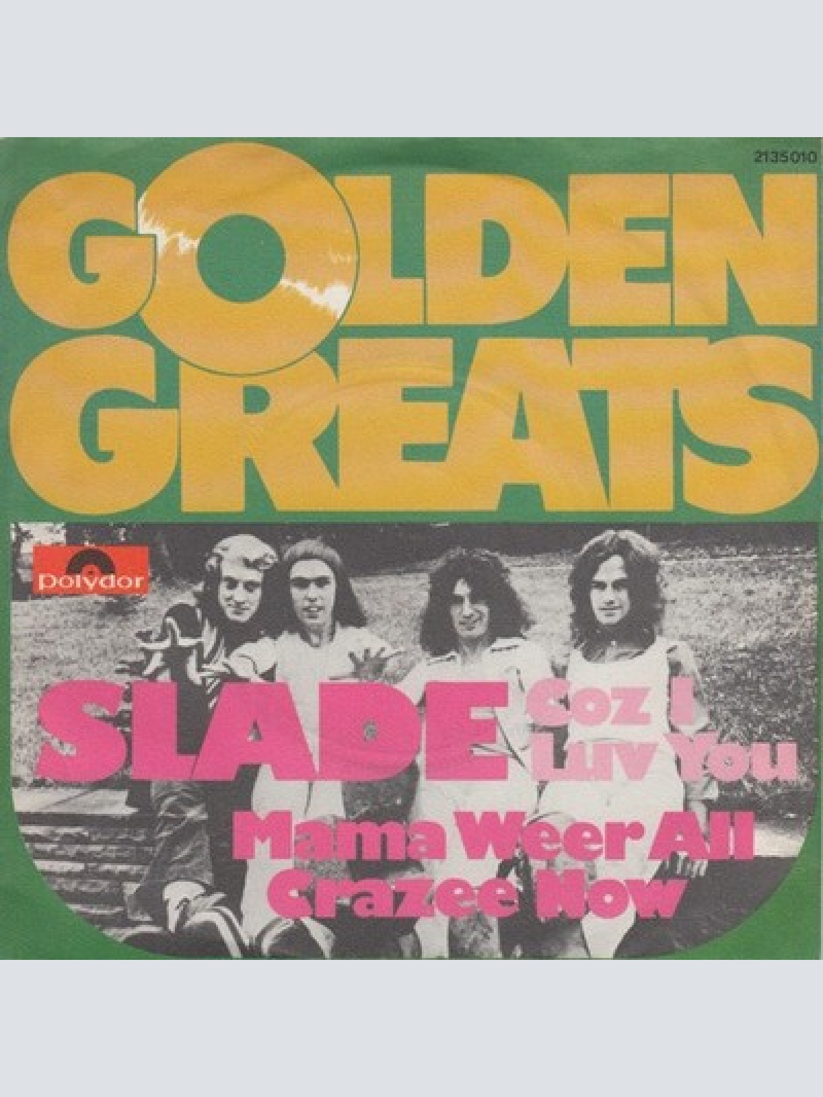 7", Single Slade - Coz I Luv You / Mama Weer All Crazee Now