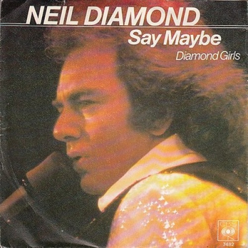 7", Single Neil Diamond - Say Maybe