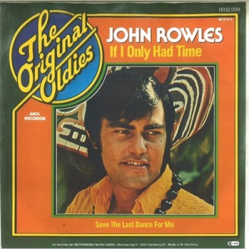 7", RE John Rowles - If I Only Had Time / Save The Last Dance For Me