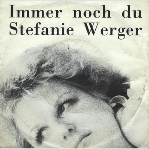 7", Single Stefanie Werger - Immer Noch Du