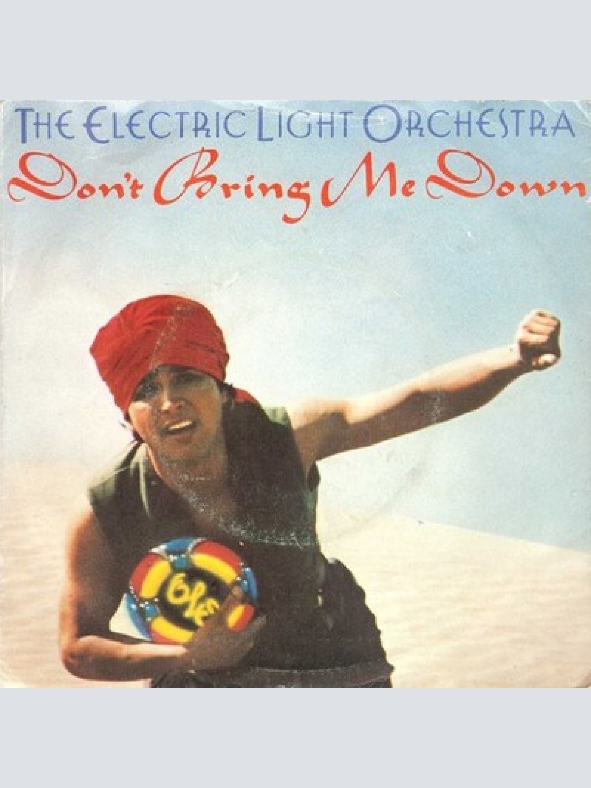 7", Single The Electric Light Orchestra* - Don't Bring Me Down