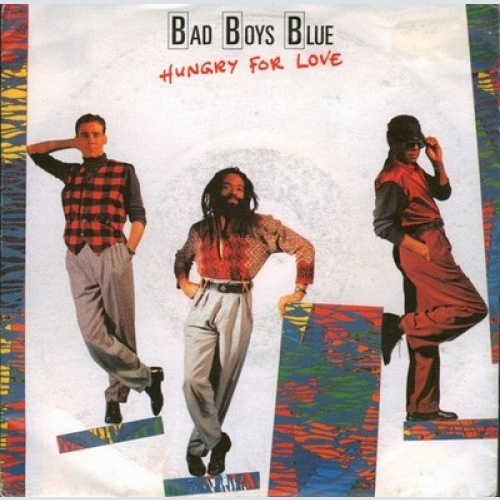 7", Single Bad Boys Blue - Hungry For Love