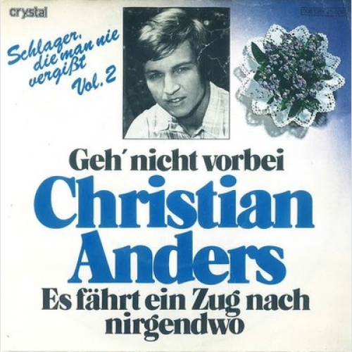7", Single, RE Christian Anders - Geh' Nicht Vorbei / Es Fährt Ein Zug Nach N...