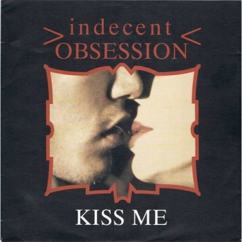 7" Indecent Obsession - Kiss Me