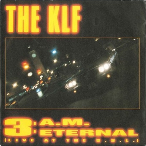 7", Single The KLF - 3 A.M. Eternal (Live At The S.S.L.)