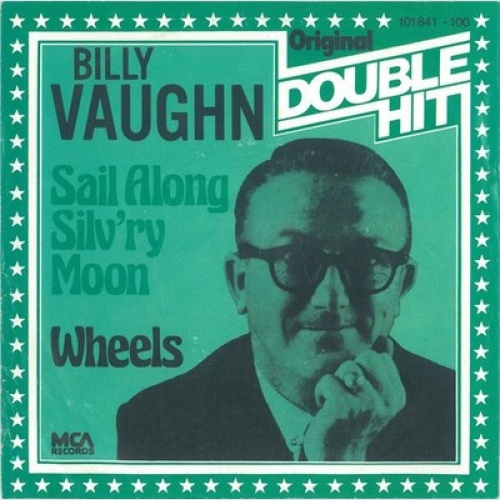 7", Single Billy Vaughn - Sail Along Silv'ry Moon / Wheels