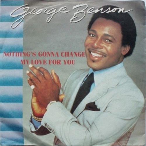 7", Single George Benson - Nothing's Gonna Change My Love For You