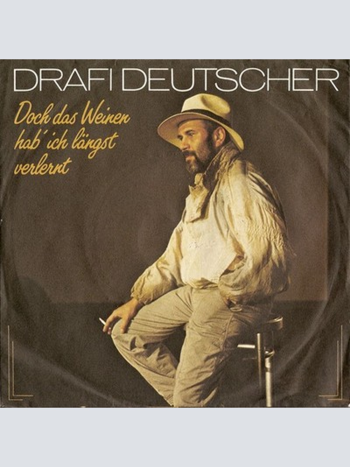 7", Single Drafi Deutscher - Doch Das Weinen Hab' Ich Längst Verlernt