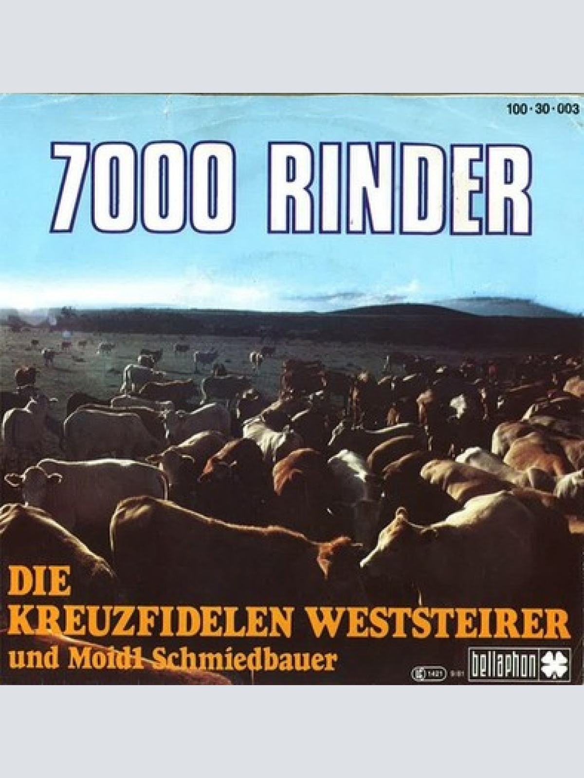 7", Single Die Kreuzfidelen Weststeirer* Und Moidl Schmiedbauer - 7000 Rinder