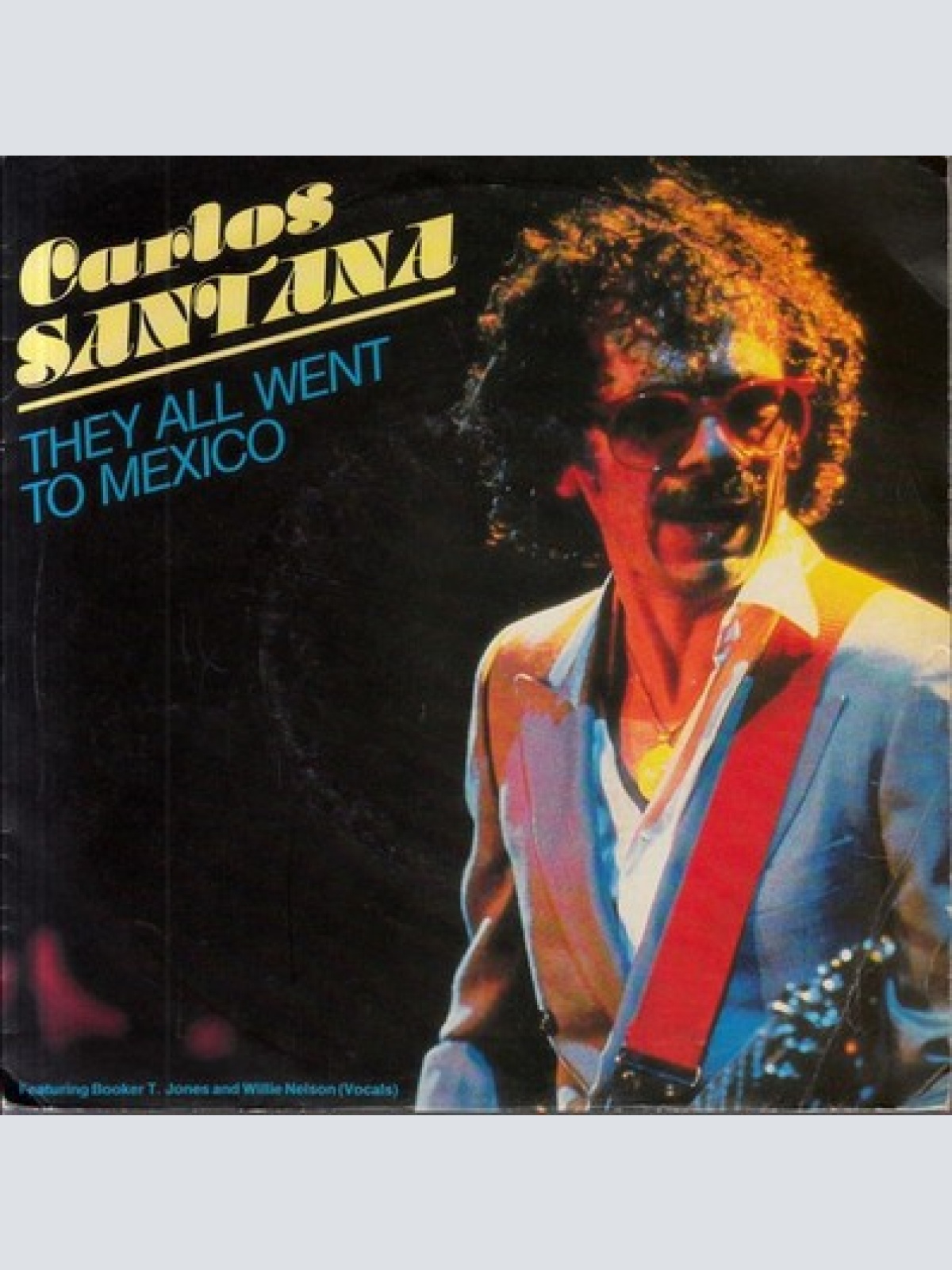 7", Single Carlos Santana Featuring Booker T. Jones And Willie Nelson - They ...